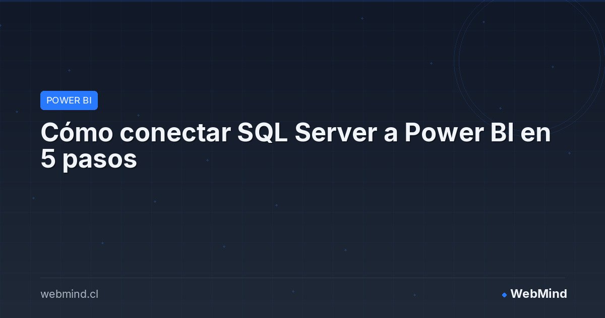 Cómo conectar SQL Server a Power BI en 5 pasos