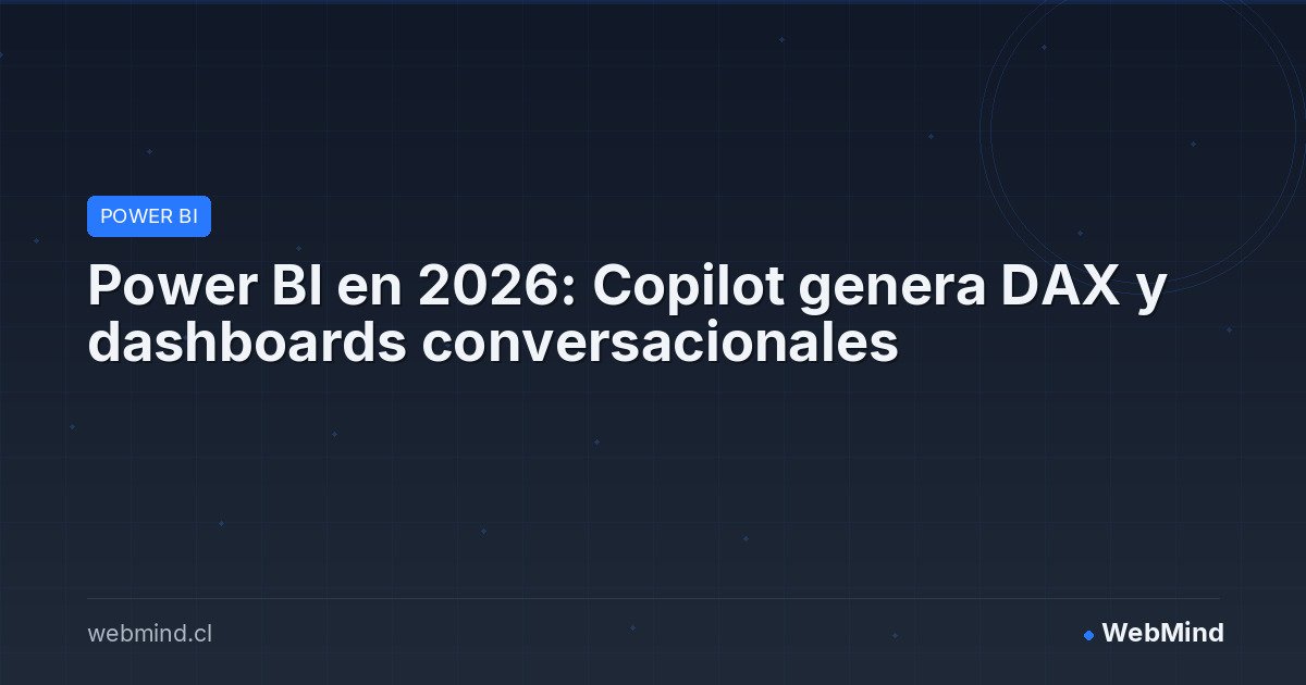 Power BI en 2026: Copilot genera DAX y dashboards conversacionales